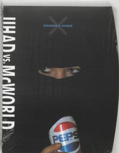 Kaft van Jihad vs. McWorld : terrorisme en globalisering als bedreigingen voor de democratie