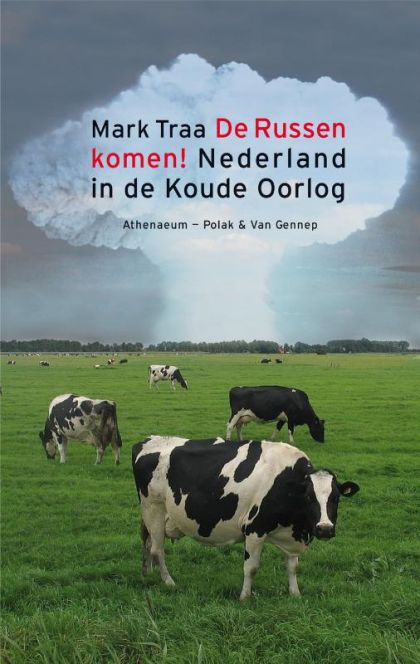 Kaft van De Russen Komen! : Nederland In De Koude Oorlog