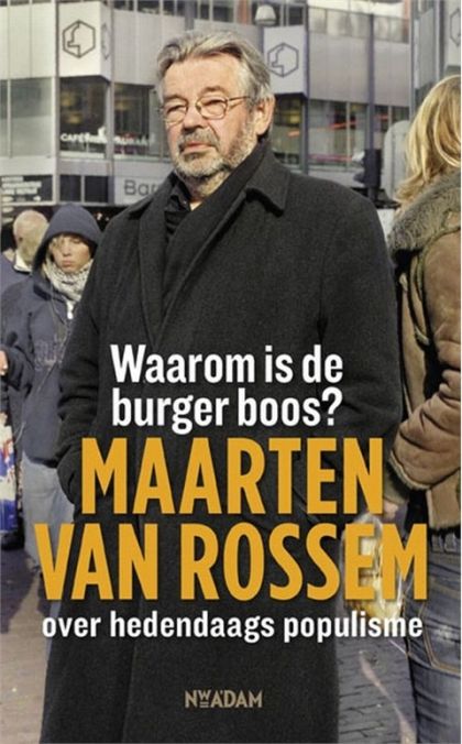 Kaft van Waarom Is De Burger Boos? : Maarten Van Rossem Over Hedendaags Populisme
