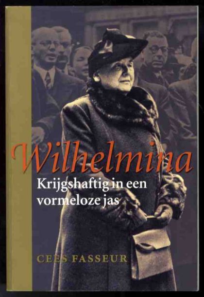 Kaft van Wilhelmina : Krijgshaftig In Een Vormeloze Jas
