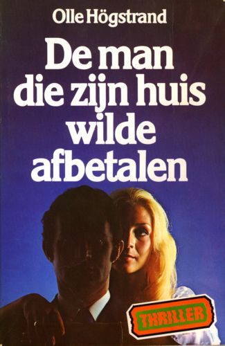 Kaft van De Man Die Zijn Huis Wilde Afbetalen