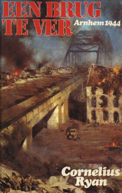 Kaft van Een Brug Te Ver : Operatie "Market-Garden", September 1944