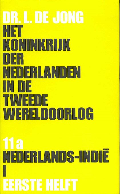 Kaft van Het Koninkrijk Der Nederlanden In De Tweede Wereldoorlog. Dl. 11a: Nederlands-Indië I : Eerste Helft