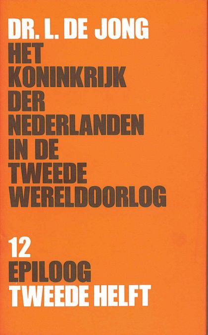 Kaft van Het Koninkrijk Der Nederlanden In De Tweede Wereldoorlog. Dl. 12: Epiloog : Tweede Helft