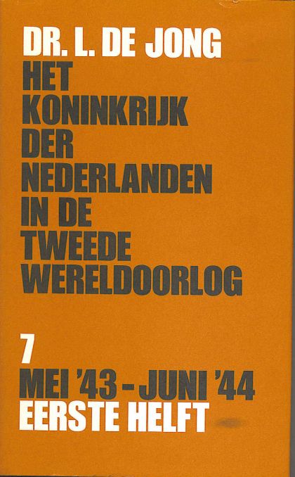 Kaft van Het Koninkrijk Der Nederlanden In De Tweede Wereldoorlog. Dl. 7: Mei '43-Juni '44 : Eerste Helft