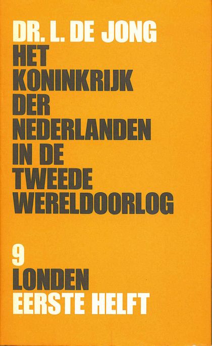 Kaft van Het Koninkrijk Der Nederlanden In De Tweede Wereldoorlog. Dl. 9: Londen : Eerste Helft