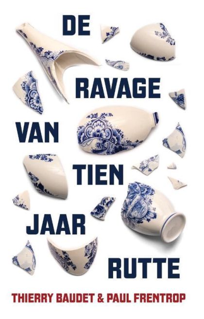 Kaft van De ravage van tien jaar Rutte
